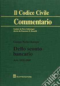 Dello sconto bancario. Artt.1858-1860 libro di Romagno Giuseppe W.