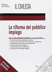 La riforma del pubblico impiego. Il D. Lgs. n. 75/2017 libro