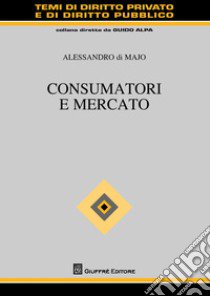 Consumatori e mercato libro di Di Majo Alessandro