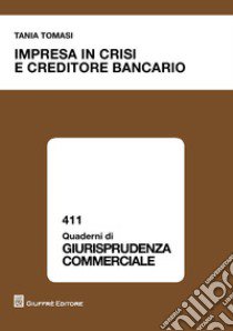 Impresa in crisi e creditore bancario libro di Tomasi Tania