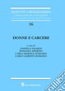 Donne e carcere libro di Adorno R. I. (cur.); Lendaro C. M. (cur.); Pajardi D. (cur.)