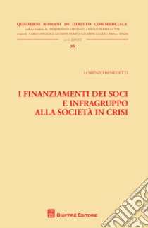 I finanziamenti dei soci e infragruppo alla società in crisi libro di Benedetti Lorenzo