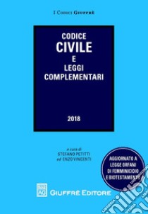 Codice civile e leggi complementari libro di Petitti S. (cur.); Vincenti E. (cur.)