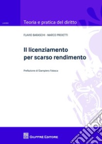 Il licenziamento per scarso rendimento del dipendente libro di Proietti Marco; Baraschi Flavio