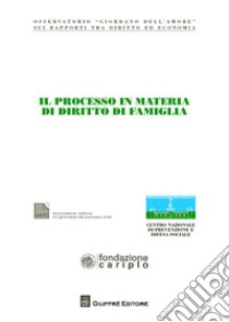 Il processo in materia di diritto di famiglia libro