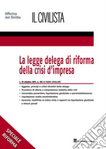 La legge delega di riforma della crisi d'impresa libro di Cavallaro Mario