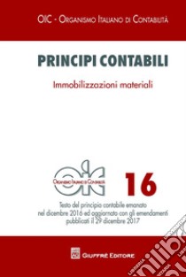 Principi contabili. Vol. 16: Immobilizzazioni materiali libro