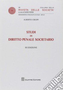 Studi di diritto penale societario libro di Crespi Alberto