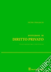 Istituzioni di diritto privato libro di Trimarchi Pietro