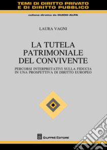 La tutela patrimoniale del convivente libro di Vagni Laura