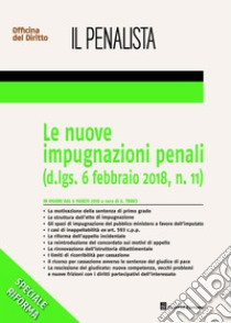 Le nuove impugnazioni penali (d. lgs. 6 febbraio 2018, n. 11) libro di Trinci A. (cur.)