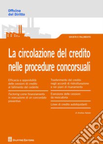 La circolazione del credito nelle procedure concorsuali libro di Natale Andrea Vincenzo