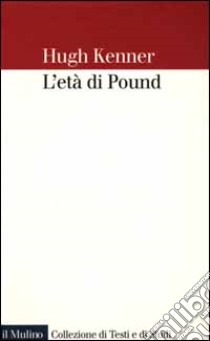 L'età di Pound libro di Kenner Hugh