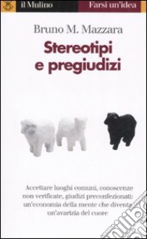 Stereotipi e pregiudizi libro di Mazzara Bruno M.