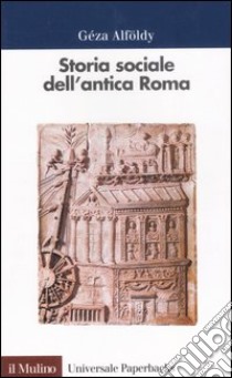 Storia sociale dell'antica Roma libro di Alföldy Géza