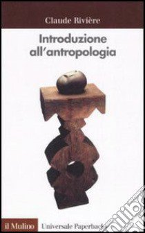 Introduzione all'antropologia libro di Rivière Claude; Natali C. (cur.)