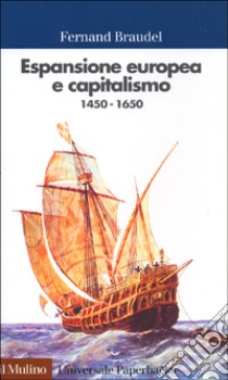 Espansione europea e capitalismo (1450-1650) libro di Braudel Fernand