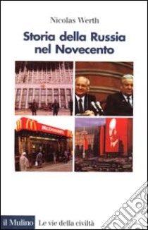 Storia della Russia nel Novecento libro di Werth Nicolas