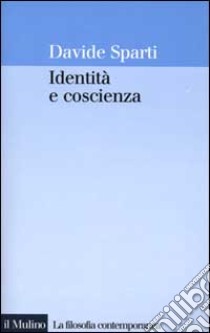 Identità e coscienza libro di Sparti Davide