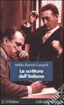 La scrittura dell'italiano libro di Bartoli Langeli Attilio