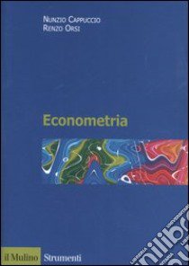 Econometria libro di Cappuccio Nunzio; Orsi Renzo