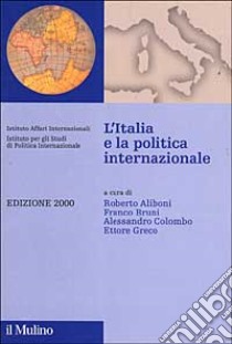 L'Italia e la politica internazionale libro di Istituto Affari Internazionali (cur.); Istituto per gli Studi di Politica Internazionale (cur.)