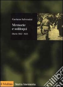 Memorie e soliloqui. Diario 1922-1923 libro di Salvemini Gaetano; Pertici R. (cur.)