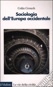 Sociologia dell'Europa occidentale libro di Crouch Colin