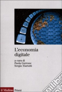 L'economia digitale libro di Garrone P. (cur.); Mariotti S. (cur.)