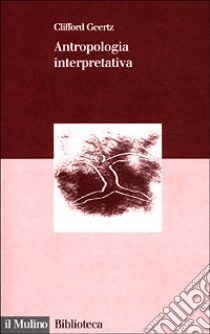 Antropologia interpretativa libro di Geertz Clifford