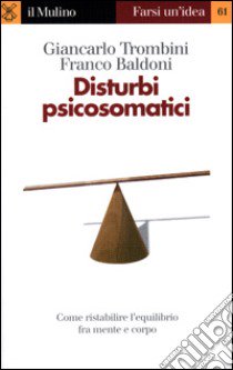 Disturbi psicosomatici libro di Trombini Giancarlo; Baldoni Franco