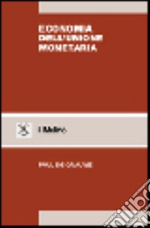 Economia dell'unione monetaria libro di De Grauwe Paul