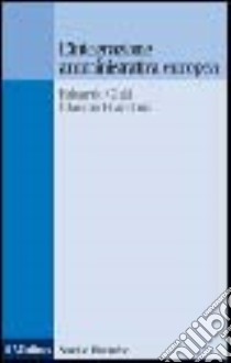 L'integrazione amministrativa europea. Un profilo libro di Chiti Edoardo; Franchini Claudio