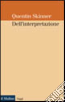 Dell'interpretazione libro di Skinner Quentin