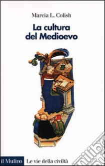 La cultura del Medioevo (400-1400) libro di Colish Marcia L.