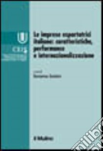 Le imprese esportatrici italiane: caratteristiche, performance e internazionalizzazione libro di Quintieri B. (cur.)