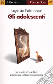 Gli adolescenti libro di Palmonari Augusto