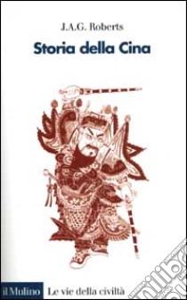 Storia della Cina libro di Roberts J. A. George