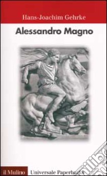 Alessandro Magno libro di Gehrke Hans-Joachim