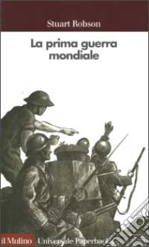 La prima guerra mondiale libro di Robson Stuart