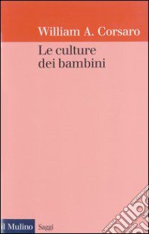 Le culture dei bambini libro di Corsaro William A.