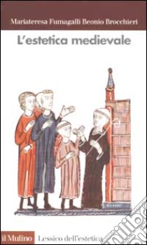 L'estetica medievale libro di Fumagalli Beonio Brocchieri M.