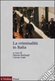 La criminalità in Italia libro di Barbagli M. (cur.); Gatti U. (cur.)
