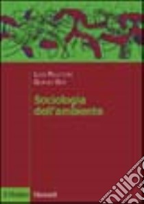 Sociologia dell'ambiente libro di Pellizzoni Luigi; Osti Giorgio