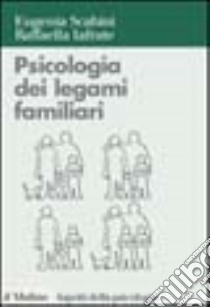 Psicologia dei legami familiari libro di Scabini Eugenia; Iafrate Raffaella