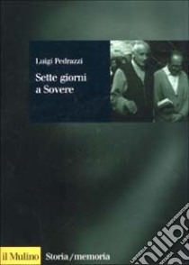 Sette giorni a Sovere libro di Pedrazzi Luigi