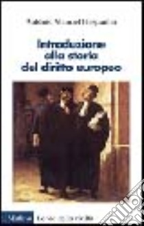 Introduzione alla storia del diritto europeo libro di Hespanha Antonio M.