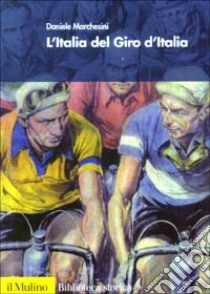 L'Italia del Giro d'Italia libro di Marchesini Daniele