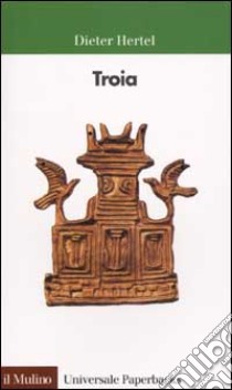 Troia libro di Hertel Dieter; Cristofori A. (cur.)