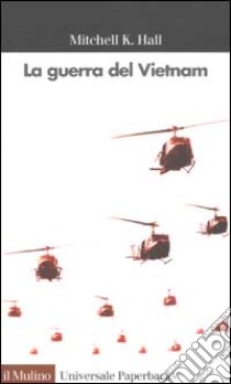 La guerra del Vietnam libro di Hall Mitchell K.; Bagnoli V. (cur.)